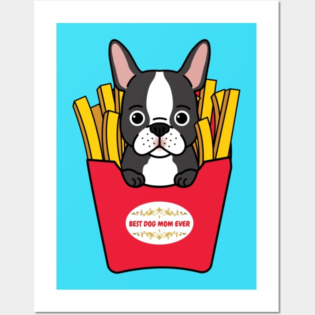 Best Dog Mom Ever With French Fries Wall Art by Owl Canvas